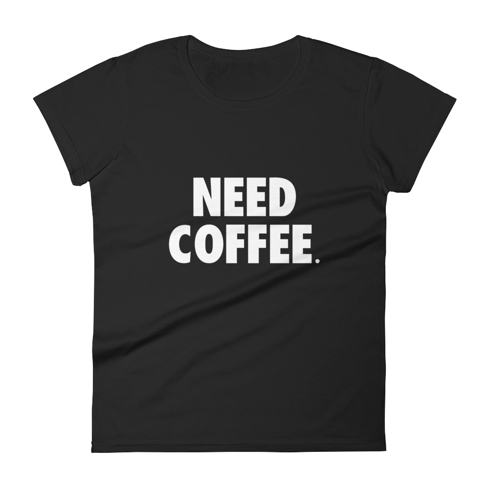 Need Coffee Tee