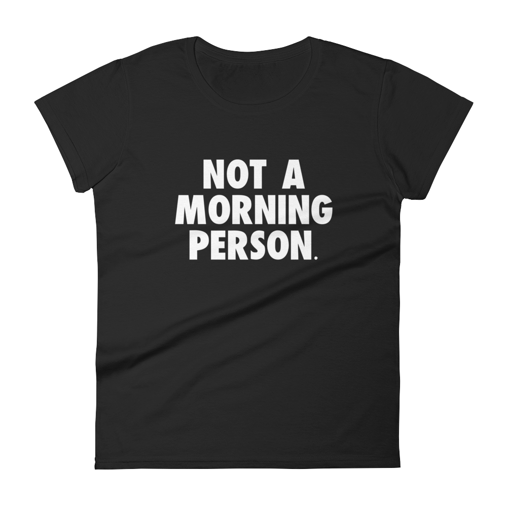 Not a Morning Person Tee