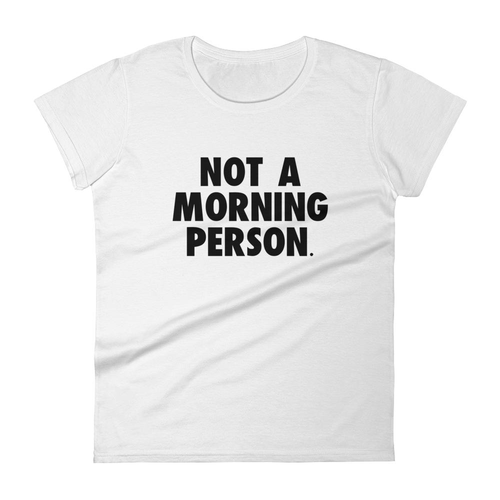 Not a Morning Person Tee