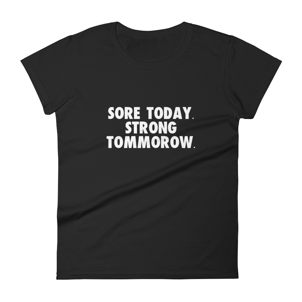 Sore Today Strong Tommorow Tee