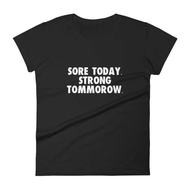 Sore Today Strong Tommorow Tee