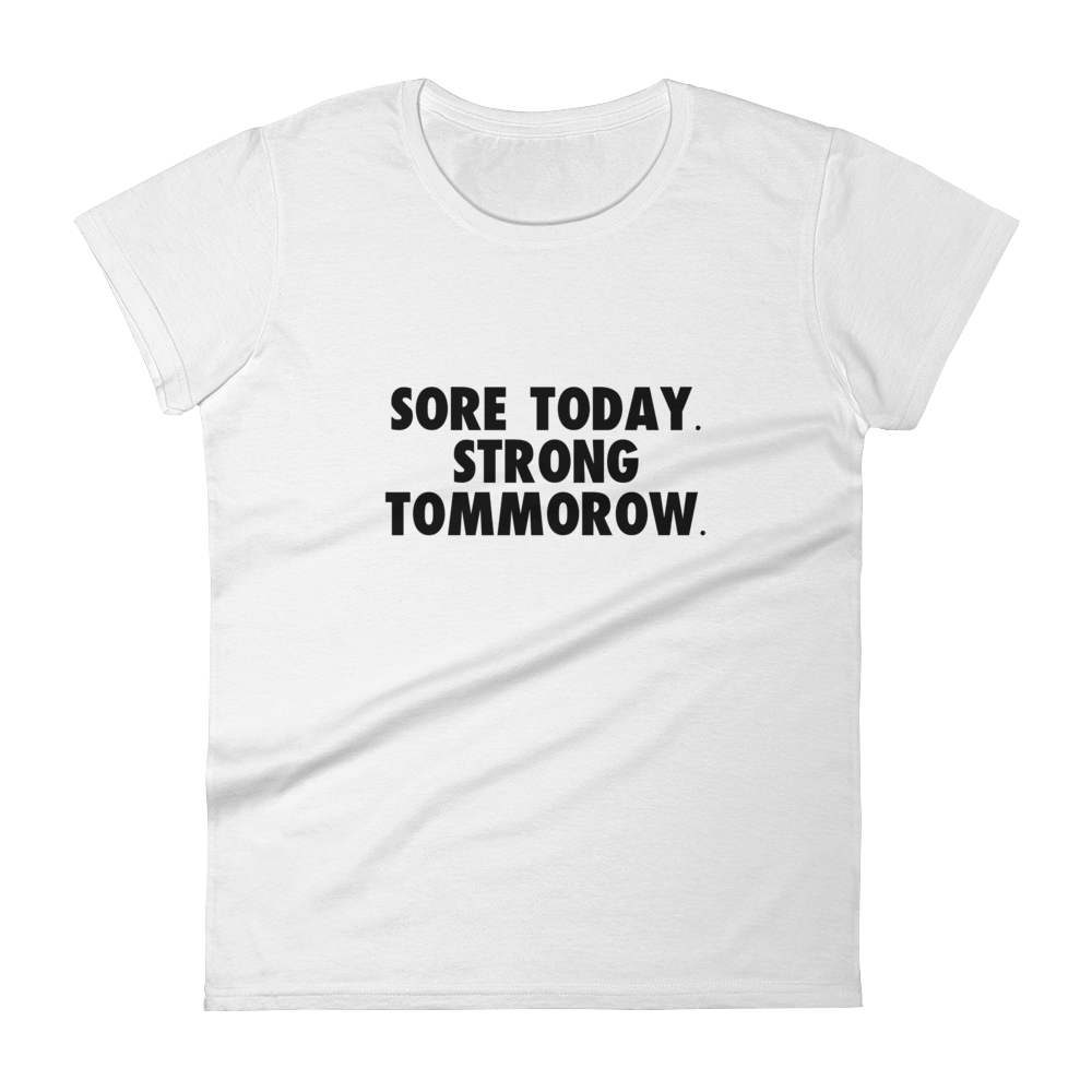 Sore Today Strong Tommorow Tee
